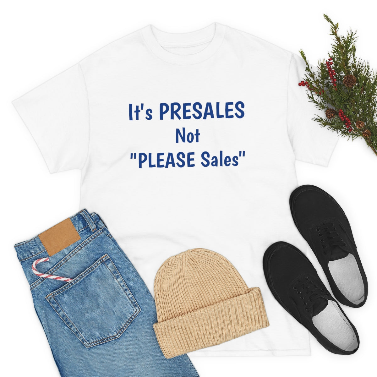 It's PRESALES Not "PLEASE Sales" T-Shirt